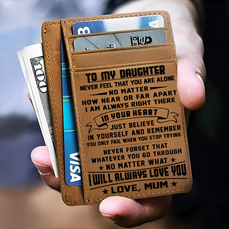 Mum To Daughter - No Matter What I Will Always Love You - Card Wallet