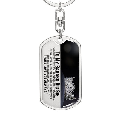 To My Badass Big Sis - I Will Love You Always - Personalized Keychain