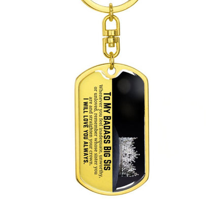 To My Badass Big Sis - I Will Love You Always - Personalized Keychain