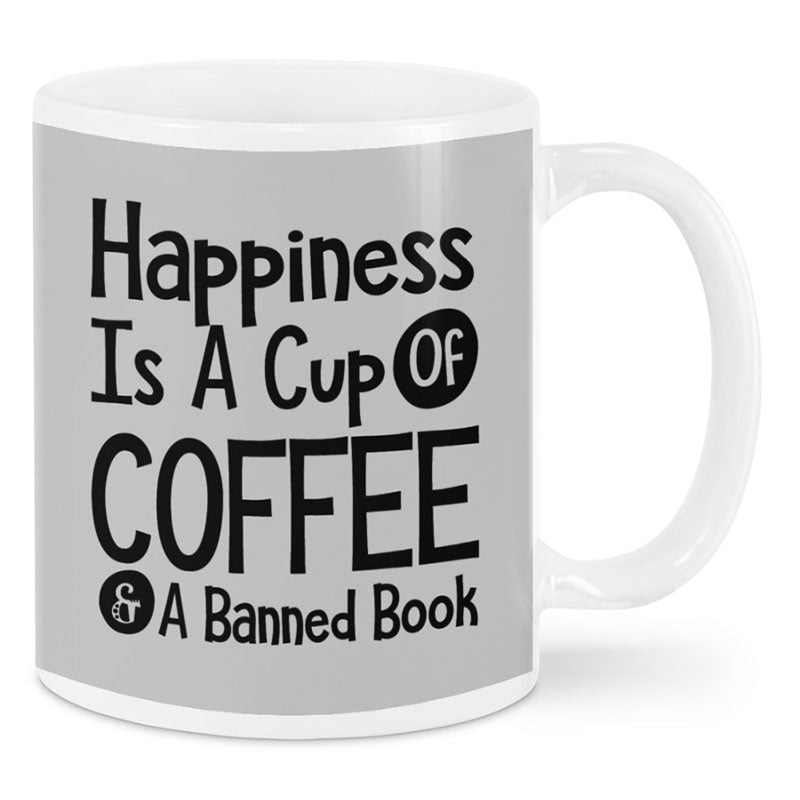 Happiness Is A Cup Of Coffee & A Banned Book - Coffee Mug