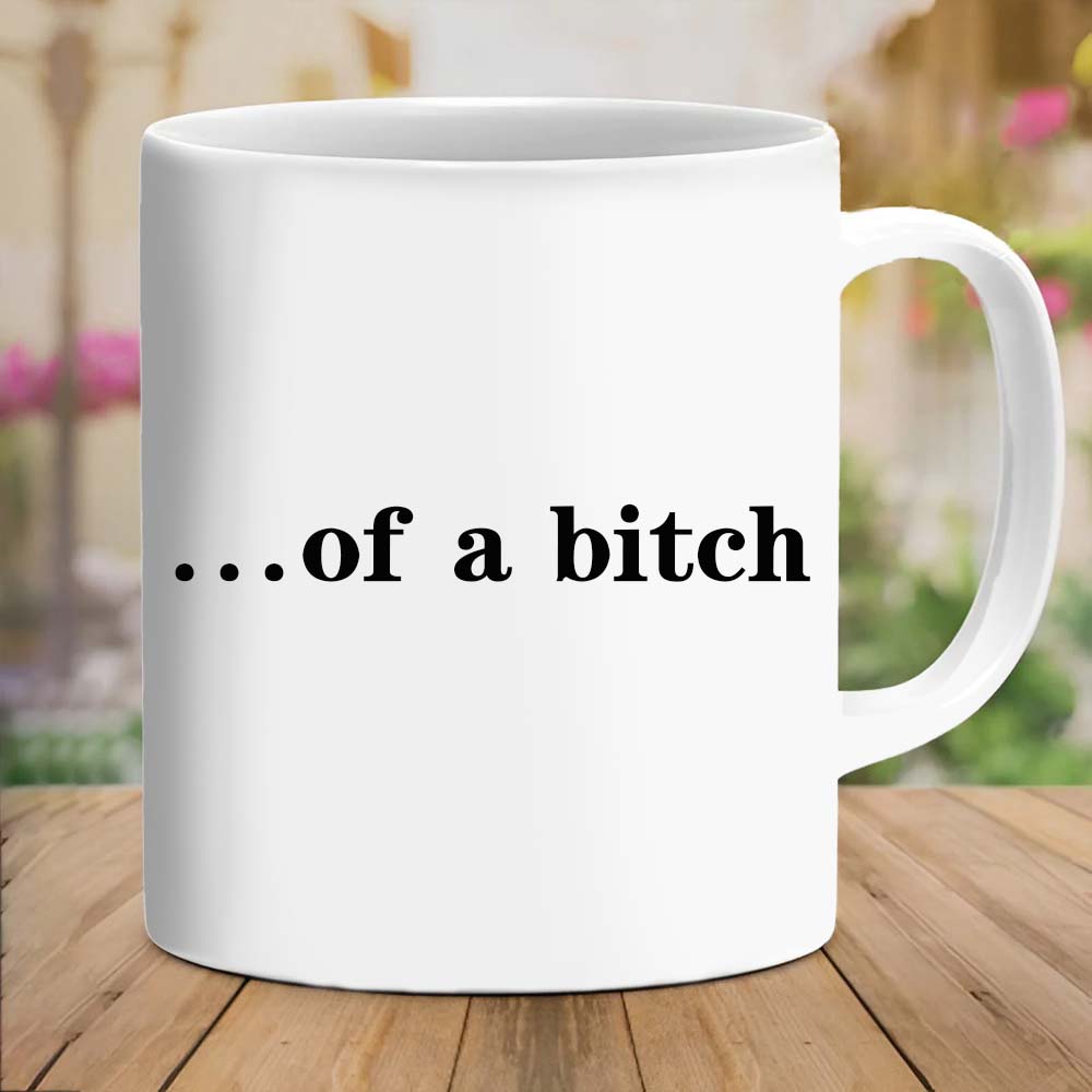 Be Kind...Of A Bi♥ch Mug