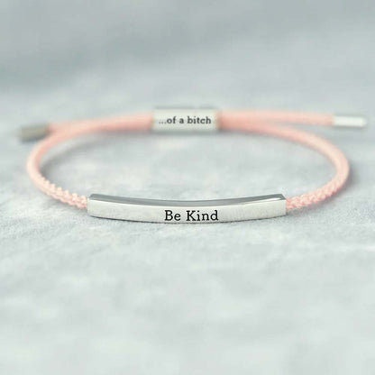 Be Kind...Of A Bi♥ch Tube Bracelet