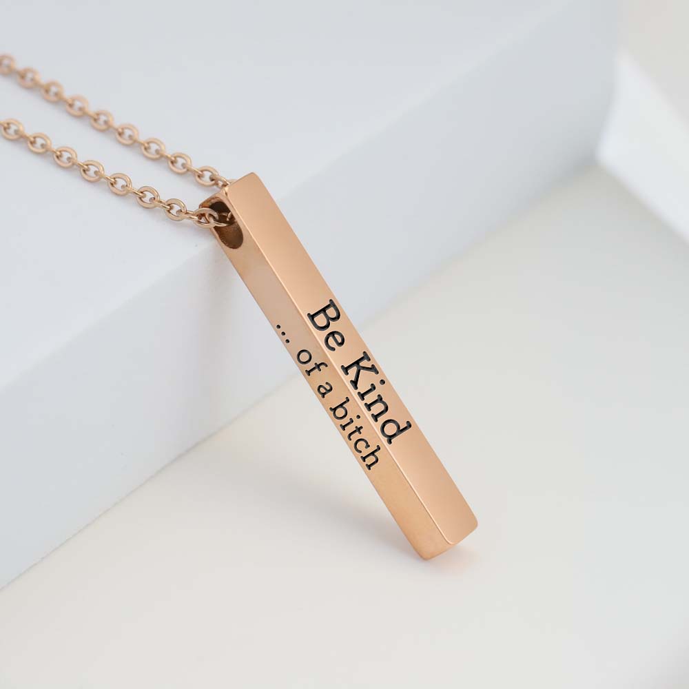 Be Kind...Of A Bi♥ch - 3D Engraving Vertical Bar Necklace