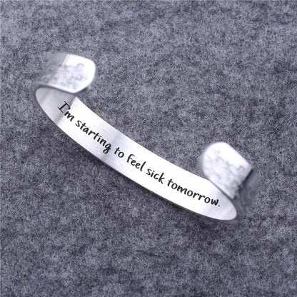 I'm Starting to Feel Sick Tomorrow Bracelet